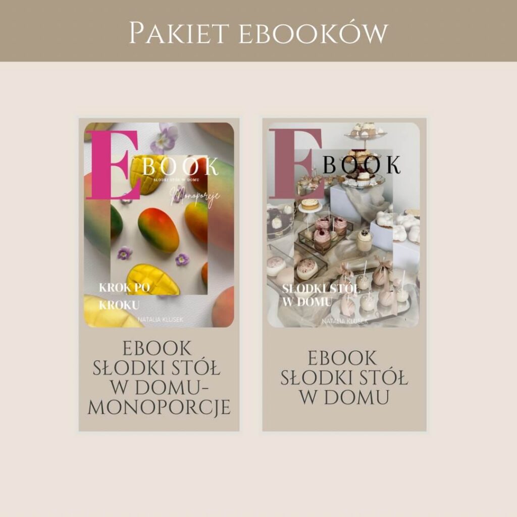 Pakiet- eBook słodki stół w domu + eBook słodki stół w domu- MONOPORCJE